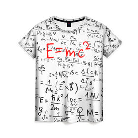 Женская футболка 3D с принтом E=mc2 (редач) в Екатеринбурге, 100% полиэфир ( синтетическое хлопкоподобное полотно) | прямой крой, круглый вырез горловины, длина до линии бедер | emc 2 | emc2 | знаменитые формулы | физика | формулы | эйнштейн