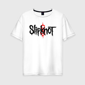 Женская футболка хлопок Oversize с принтом SLIPKNOT в Екатеринбурге, 100% хлопок | свободный крой, круглый ворот, спущенный рукав, длина до линии бедер
 | slipknot | слипкнот