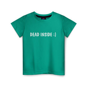 Детская футболка хлопок с принтом Dead inside в Екатеринбурге, 100% хлопок | круглый вырез горловины, полуприлегающий силуэт, длина до линии бедер | dead incide | dead inside | deadinside | деад инсайд | дед инсайд