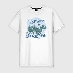 Мужская футболка премиум с принтом Welcome to Siberia в Екатеринбурге, 92% хлопок, 8% лайкра | приталенный силуэт, круглый вырез ворота, длина до линии бедра, короткий рукав | bear | forest | siberia | siberian | лес | медведь | природа | сибирь | тайга