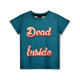 Детская футболка 3D с принтом Dead inside в Екатеринбурге, 100% гипоаллергенный полиэфир | прямой крой, круглый вырез горловины, длина до линии бедер, чуть спущенное плечо, ткань немного тянется | Тематика изображения на принте: dead inside | дед инсайд