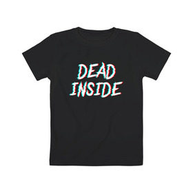 Детская футболка хлопок с принтом DEAD INSIDE GLITCH в Екатеринбурге, 100% хлопок | круглый вырез горловины, полуприлегающий силуэт, длина до линии бедер | dead inside | dont open. | гуль | дед инсайт | дединсайт | дэд инсайт | дэдинсайт | интроверт | кен канеки | мертв внутри | мертвый внутри
