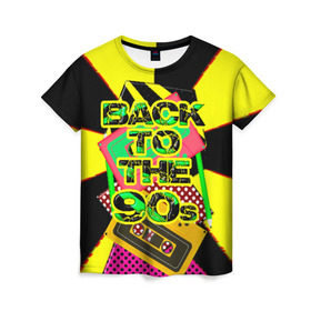 Женская футболка 3D с принтом Back to the 90 в Екатеринбурге, 100% полиэфир ( синтетическое хлопкоподобное полотно) | прямой крой, круглый вырез горловины, длина до линии бедер | 90е | back | back to the 90 | retro | ретро
