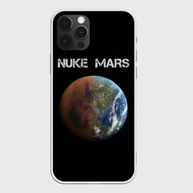 Чехол для iPhone 12 Pro Max с принтом NUKE MARS в Екатеринбурге, Силикон |  | elon | mars | musk | nuke | земля | илон | марс | маск | планета | терраформирование | ядерный