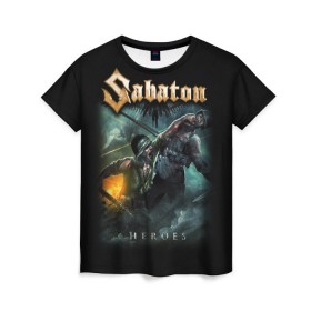 Женская футболка 3D с принтом Sabaton в Екатеринбурге, 100% полиэфир ( синтетическое хлопкоподобное полотно) | прямой крой, круглый вырез горловины, длина до линии бедер | Тематика изображения на принте: heavy metal | heroes | sabaton | the great war | the last stand | группы | метал | музыка | сабатон | хэви метал