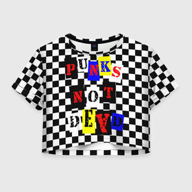 Женская футболка Crop-top 3D с принтом Punk в Екатеринбурге, 100% полиэстер | круглая горловина, длина футболки до линии талии, рукава с отворотами | dead | not | punks | панк | панк не сдох | панки