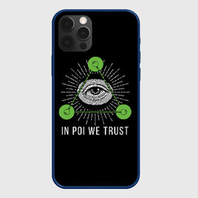 Чехол для iPhone 12 Pro с принтом In poi we trust в Екатеринбурге, силикон | область печати: задняя сторона чехла, без боковых панелей | fire show | flow art | poi | spin | пои | фаер шоу | фаерщик