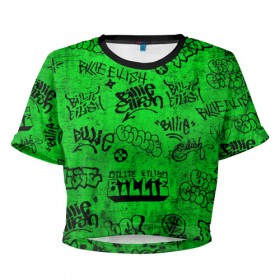 Женская футболка Cropp-top с принтом Billie Eilish Graffiti Grunge в Екатеринбурге, 100% полиэстер | круглая горловина, длина футболки до линии талии, рукава с отворотами | billie | eilish | graffiti | grunge | айлиш | билли | граффити | татуировки