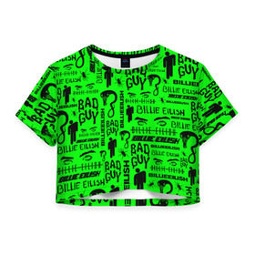 Женская футболка Cropp-top с принтом BILLIE EILISH в Екатеринбурге, 100% полиэстер | круглая горловина, длина футболки до линии талии, рукава с отворотами | bad guy | billie eilish | lovely billie | беляш. | билли айлиш | бэд гай