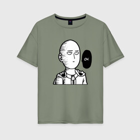 Женская футболка хлопок Oversize с принтом ONE-PUNCH MAN - OK в Екатеринбурге, 100% хлопок | свободный крой, круглый ворот, спущенный рукав, длина до линии бедер
 | one punch man | onepunchman | oppai | saitama | ван панч мен | ванпанчмен | макото миядзаки | сайтама | человек один удар