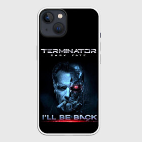 Чехол для iPhone 13 с принтом Terminator Dark Fate в Екатеринбурге,  |  | dark fate | ill be back | terminator | арнольд шварценеггер | киборг | надпись | темные судьбы | терминатор | терминатор 2019 | терминатор темные судьбы | фильм | шварцнегер