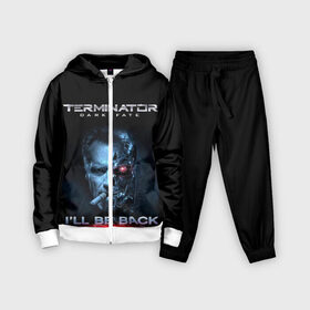 Детский костюм 3D с принтом Terminator Dark Fate в Екатеринбурге,  |  | dark fate | ill be back | terminator | арнольд шварценеггер | киборг | надпись | темные судьбы | терминатор | терминатор 2019 | терминатор темные судьбы | фильм | шварцнегер