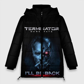 Женская зимняя куртка 3D с принтом Terminator Dark Fate в Екатеринбурге, верх — 100% полиэстер; подкладка — 100% полиэстер; утеплитель — 100% полиэстер | длина ниже бедра, силуэт Оверсайз. Есть воротник-стойка, отстегивающийся капюшон и ветрозащитная планка. 

Боковые карманы с листочкой на кнопках и внутренний карман на молнии | Тематика изображения на принте: dark fate | ill be back | terminator | арнольд шварценеггер | киборг | надпись | темные судьбы | терминатор | терминатор 2019 | терминатор темные судьбы | фильм | шварцнегер