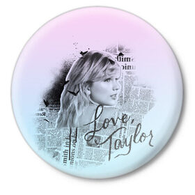 Значок с принтом Love Taylor в Екатеринбурге,  металл | круглая форма, металлическая застежка в виде булавки | lover | me | new album | reputation | swift | taylor | taylor swift | музыка | новый альбом | свифт | тей | тейлор | тейлор свифт