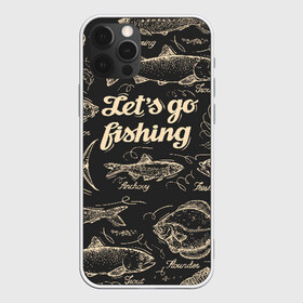 Чехол для iPhone 12 Pro Max с принтом Let`s go fishing в Екатеринбурге, Силикон |  | Тематика изображения на принте: рыба | рыбак | рыбалка | снасти | увлечение | улов | хобби