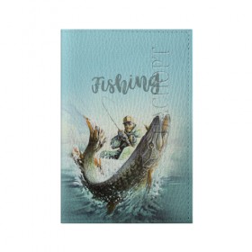 Обложка для паспорта матовая кожа с принтом Fishing в Екатеринбурге, натуральная матовая кожа | размер 19,3 х 13,7 см; прозрачные пластиковые крепления | рыба | рыбак | рыбалка | снасти | увлечение | улов | хобби