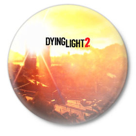 Значок с принтом DYING LIGHT 2 в Екатеринбурге,  металл | круглая форма, металлическая застежка в виде булавки | 