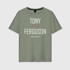 Женская футболка хлопок Oversize с принтом Tony Ferguson в Екатеринбурге, 100% хлопок | свободный крой, круглый ворот, спущенный рукав, длина до линии бедер
 | cucuy | el cucuy | mma | tony ferguson | ufc | бабайка | бугимен | конор | мма | орел | тони | тони фергюсон | хабиб | эль кукуй | юфс