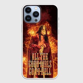 Чехол для iPhone 13 Pro Max с принтом All The Good Girls Go To Hell в Екатеринбурге,  |  | billie | billie eilish | eilish | girls | good | hell | айлиш | билли | билли айлиш | надписи | надпись
