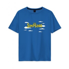 Женская футболка хлопок Oversize с принтом Симпсоны в Екатеринбурге, 100% хлопок | свободный крой, круглый ворот, спущенный рукав, длина до линии бедер
 | simpson | simpsons | заставка | логотип | надпись | название | небо | облака | семейка | симпсон | симпсоны | шрифт