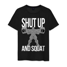Мужская футболка хлопок с принтом Shut up and ssquat в Екатеринбурге, 100% хлопок | прямой крой, круглый вырез горловины, длина до линии бедер, слегка спущенное плечо. | lift | powerlifting | shut up | squat | приседание со штангой