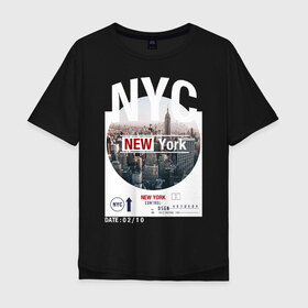 Мужская футболка хлопок Oversize с принтом New York City в Екатеринбурге, 100% хлопок | свободный крой, круглый ворот, “спинка” длиннее передней части | new york | usa | америка | города | нью йорк | страны | сша | туризм | туристические