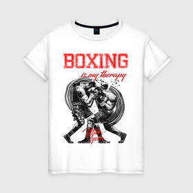 Женская футболка хлопок с принтом Boxing is my therapy в Екатеринбурге, 100% хлопок | прямой крой, круглый вырез горловины, длина до линии бедер, слегка спущенное плечо | boxing | mike tyson | my therapy | бокс | майк тайсон