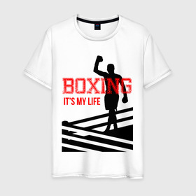 Мужская футболка хлопок с принтом Boxing its my life (двухсторонняя) в Екатеринбурге, 100% хлопок | прямой крой, круглый вырез горловины, длина до линии бедер, слегка спущенное плечо. | boxing | бокс