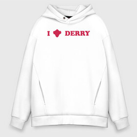 Мужское худи Oversize хлопок с принтом I love Derry в Екатеринбурге, френч-терри — 70% хлопок, 30% полиэстер. Мягкий теплый начес внутри —100% хлопок | боковые карманы, эластичные манжеты и нижняя кромка, капюшон на магнитной кнопке | clown | derry | it 2 | it: chapter two | loser | lover | pennywise | shtatit | stephen king | warner brothers | ворнер бразерс | дерри | клоун | оно 2 | пеннивайз | стивен кинг