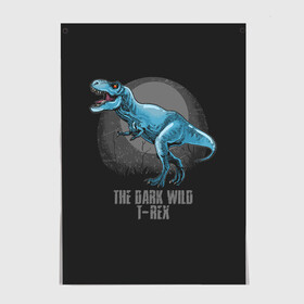 Постер с принтом Dinosaur t-rex в Екатеринбурге, 100% бумага
 | бумага, плотность 150 мг. Матовая, но за счет высокого коэффициента гладкости имеет небольшой блеск и дает на свету блики, но в отличии от глянцевой бумаги не покрыта лаком | art | dino | dinos | dinosaur | raptor | style | trex | velociraptor | арт | динозавр | мир юрского периода | ти рекс | ящер