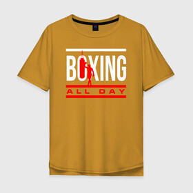Мужская футболка хлопок Oversize с принтом Boxing All day в Екатеринбурге, 100% хлопок | свободный крой, круглый ворот, “спинка” длиннее передней части | Тематика изображения на принте: boxer | boxing | fight | mma | бокс | боксер | кикбоксинг | тайский бокс