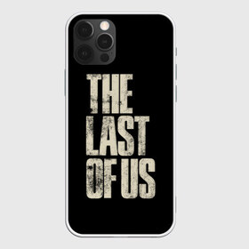 Чехол для iPhone 12 Pro Max с принтом THE LAST OF US в Екатеринбурге, Силикон |  | game | horror | survival horror | the last | the last of us | the last of us remastered | игра | компьютерная игра | экшн