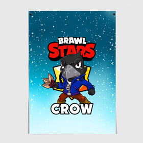 Постер с принтом BRAWL STARS CROW в Екатеринбурге, 100% бумага
 | бумага, плотность 150 мг. Матовая, но за счет высокого коэффициента гладкости имеет небольшой блеск и дает на свету блики, но в отличии от глянцевой бумаги не покрыта лаком | brawl stars | brawl stars crow | brawler | crow | бравл старз | бравлер | ворон