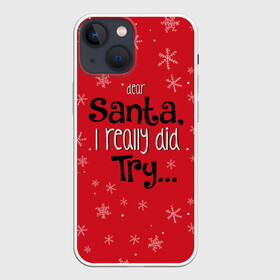 Чехол для iPhone 13 mini с принтом Dear Santa в Екатеринбурге,  |  | santa | дед мороз | каникулы | мороз | новогодний свитер | новый год | оливье | праздник | рождество | санта клаус | свитер новогодний | снег | снегурочка | снежинки