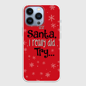 Чехол для iPhone 13 Pro с принтом Dear Santa в Екатеринбурге,  |  | Тематика изображения на принте: santa | дед мороз | каникулы | мороз | новогодний свитер | новый год | оливье | праздник | рождество | санта клаус | свитер новогодний | снег | снегурочка | снежинки