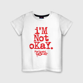 Детская футболка хлопок с принтом IM NOT OKAY. в Екатеринбурге, 100% хлопок | круглый вырез горловины, полуприлегающий силуэт, длина до линии бедер | black parade | killjoy | mcr | my chemical romance | килджой