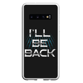 Чехол для Samsung Galaxy S10 с принтом Ill Be Back в Екатеринбурге, Силикон | Область печати: задняя сторона чехла, без боковых панелей | Тематика изображения на принте: android | skull | skynet | terminator | андроид | арнольд | киборг | сеть | скайнет | терминатор | череп | шварценеггер робот