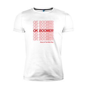 Мужская футболка премиум с принтом OK BOOMER (RED) в Екатеринбурге, 92% хлопок, 8% лайкра | приталенный силуэт, круглый вырез ворота, длина до линии бедра, короткий рукав | Тематика изображения на принте: boomer | boomers | generation | internet | meme | ok | ok boomer | young | бумеры | зумеры | интернет | мем | молодежь | ок | ок бумер | окей бумер | поколение