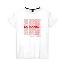 Женская футболка хлопок с принтом OK BOOMER (RED) в Екатеринбурге, 100% хлопок | прямой крой, круглый вырез горловины, длина до линии бедер, слегка спущенное плечо | boomer | boomers | generation | internet | meme | ok | ok boomer | young | бумеры | зумеры | интернет | мем | молодежь | ок | ок бумер | окей бумер | поколение