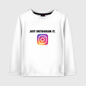 Детский лонгслив хлопок с принтом Just Instagram It в Екатеринбурге, 100% хлопок | круглый вырез горловины, полуприлегающий силуэт, длина до линии бедер | app | blogger | filter | instagram | mask | media | photo | social | video | блогер | видео | инста | инстаграм | маска | приложение | сеть | социальная | фильтр | фотография