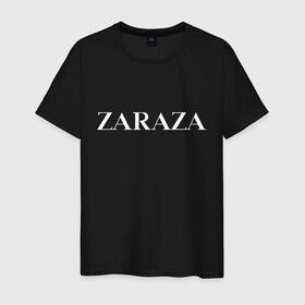 Мужская футболка хлопок с принтом Zaraza в Екатеринбурге, 100% хлопок | прямой крой, круглый вырез горловины, длина до линии бедер, слегка спущенное плечо. | antibrand | brand | fashion | logo | street | style | zara | zaraza | антибренд | бренд | зара | зараза | лого | массмаркет | мода | стритстайл
