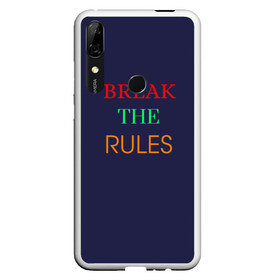 Чехол для Honor P Smart Z с принтом Break the rules в Екатеринбурге, Силикон | Область печати: задняя сторона чехла, без боковых панелей | Тематика изображения на принте: break the rules | будь собой | жиза | жизнь | нарушая правила | неформалы.