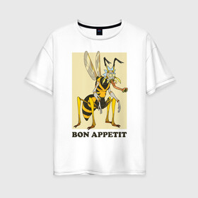 Женская футболка хлопок Oversize с принтом BON APPETIT в Екатеринбурге, 100% хлопок | свободный крой, круглый ворот, спущенный рукав, длина до линии бедер
 | 4сезон | rick and morty | мультсериал | рик и морти