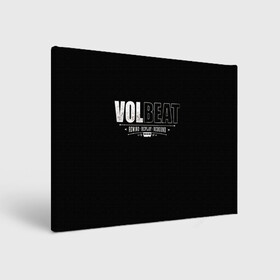 Холст прямоугольный с принтом Volbeat в Екатеринбурге, 100% ПВХ |  | groove metal | hardcore | psychobilly | rebound | replay | rewind | volbeat | волбит