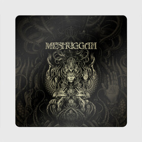 Магнит виниловый Квадрат с принтом Meshuggah в Екатеринбурге, полимерный материал с магнитным слоем | размер 9*9 см, закругленные углы | djent | jens kidman | meshuggah | metal | грув метал | группы | метал | мешуга | музыка | рок