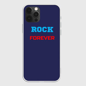 Чехол для iPhone 12 Pro Max с принтом Rock Forever (РОК Навсегда) 1 в Екатеринбурге, Силикон |  | Тематика изображения на принте: rock | рок | рок вечен | рок навсегда | фанат рока