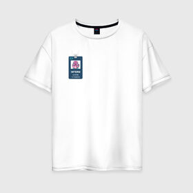 Женская футболка хлопок Oversize с принтом INTERN GLOOTIE в Екатеринбурге, 100% хлопок | свободный крой, круглый ворот, спущенный рукав, длина до линии бедер
 | 4сезон | rick and morty | мультсериал | рик и морти