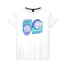 Женская футболка хлопок с принтом JERRY & MORTY в Екатеринбурге, 100% хлопок | прямой крой, круглый вырез горловины, длина до линии бедер, слегка спущенное плечо | 4сезон | rick and morty | мультсериал | рик и морти