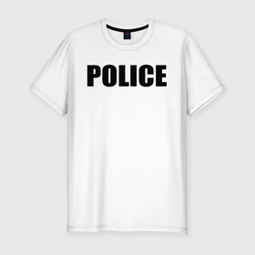 Мужская футболка хлопок Slim с принтом Police в Екатеринбурге, 92% хлопок, 8% лайкра | приталенный силуэт, круглый вырез ворота, длина до линии бедра, короткий рукав | police | мвд | милиция | оперуполномоченный | патруль | правоохранительный орган | россии | рф | силовые структуры
