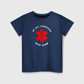 Детская футболка хлопок с принтом Медицина - супергерои в Екатеринбурге, 100% хлопок | круглый вырез горловины, полуприлегающий силуэт, длина до линии бедер | врач | врачебный | день медика | интерны | лечебный | медик | медицина | медсестра | студент медик | я врач